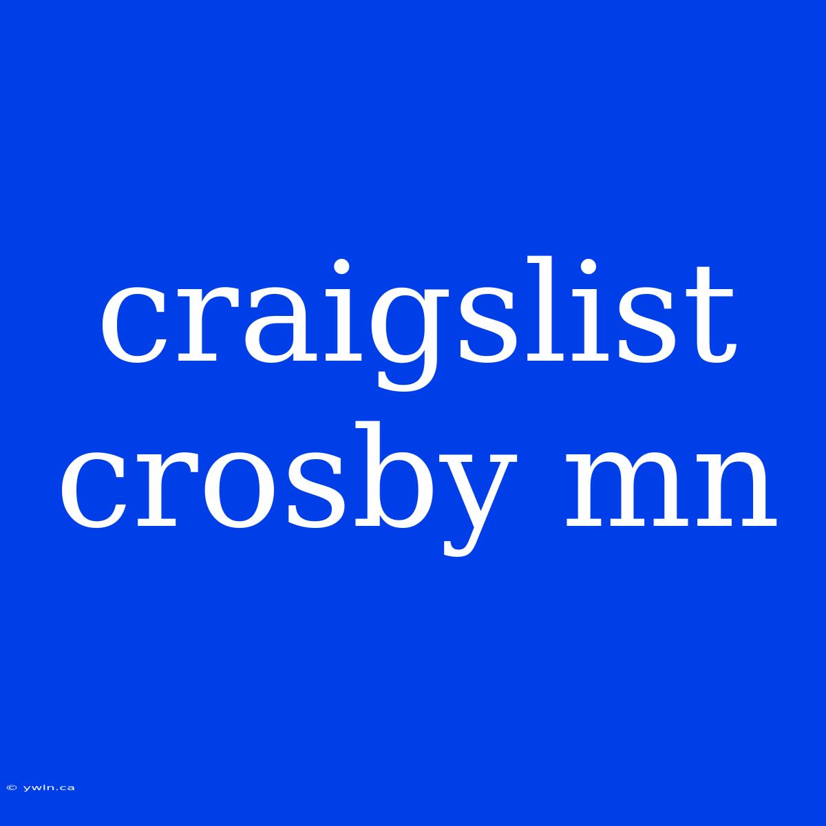 Craigslist Crosby Mn