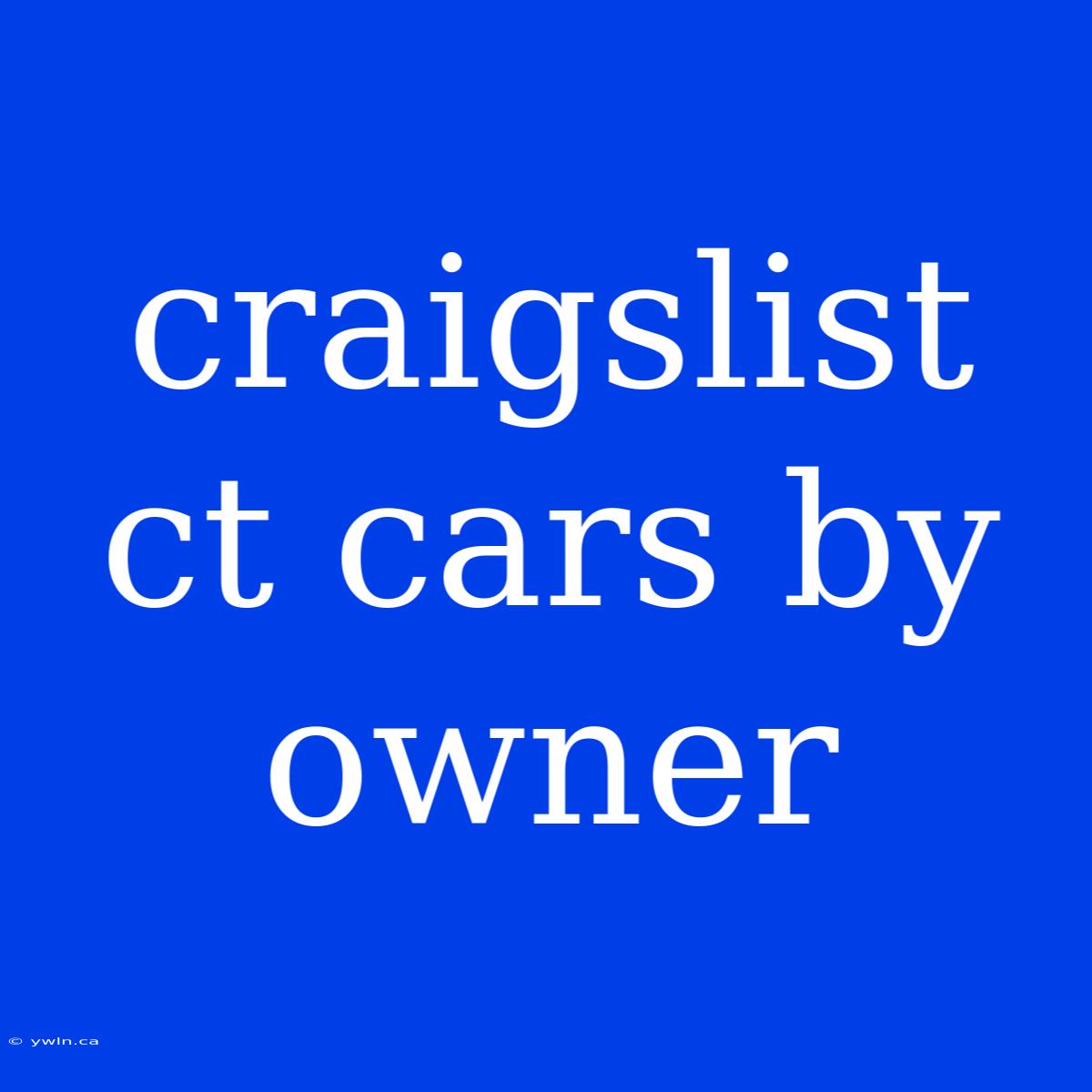 Craigslist Ct Cars By Owner