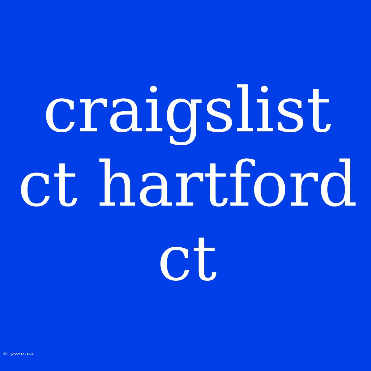 Craigslist Ct Hartford Ct