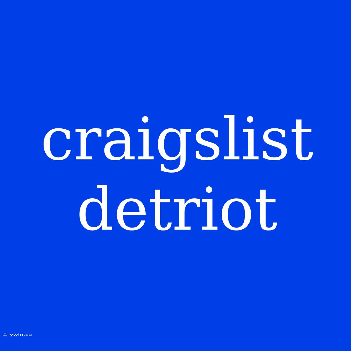 Craigslist Detriot