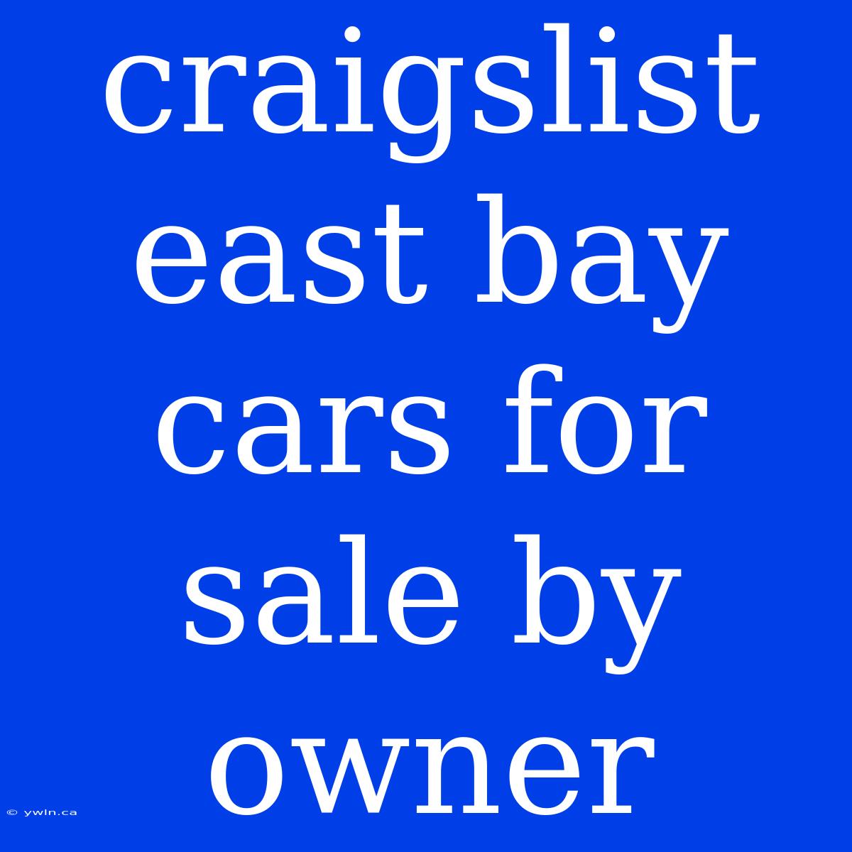 Craigslist East Bay Cars For Sale By Owner