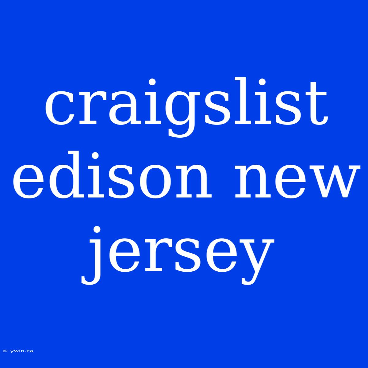 Craigslist Edison New Jersey