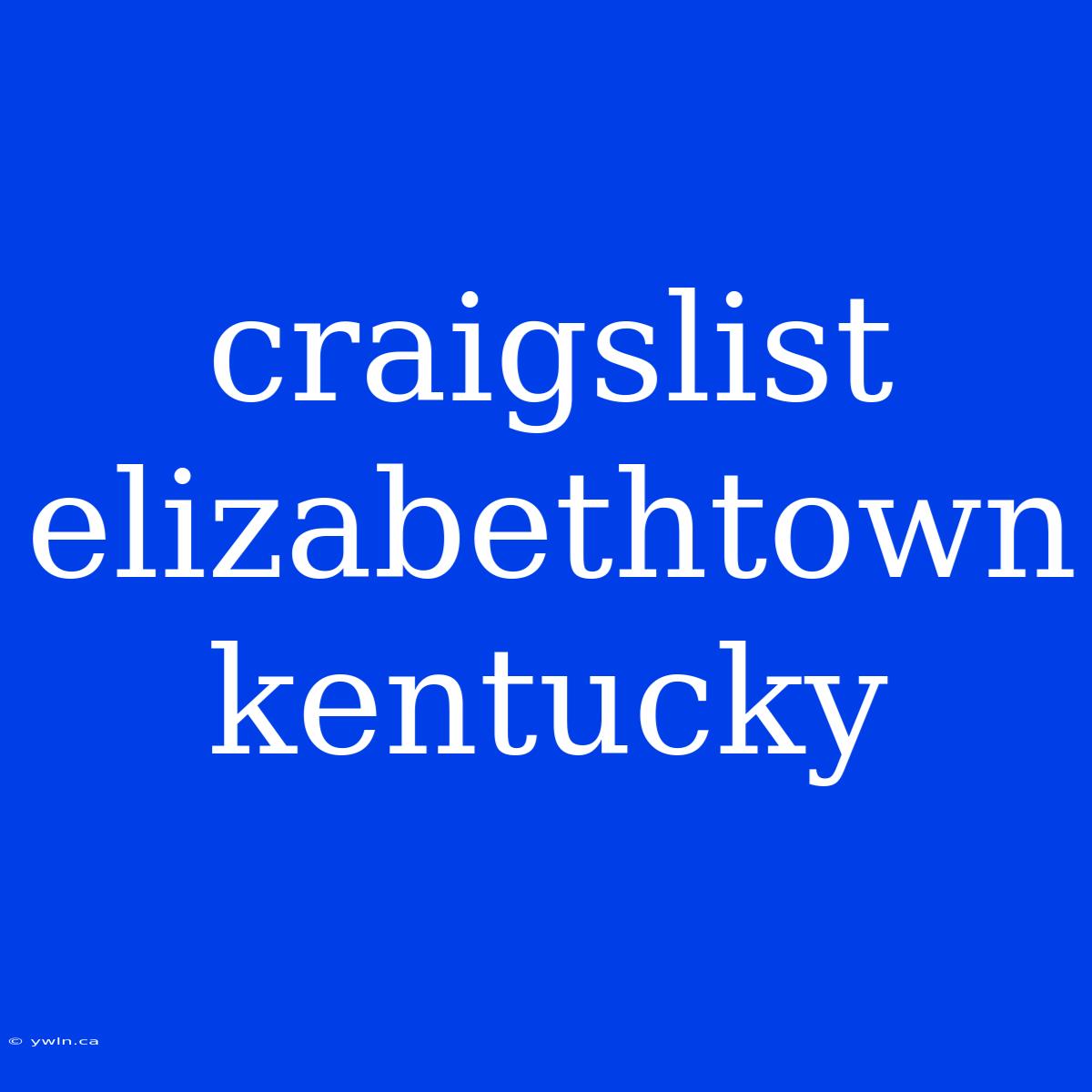 Craigslist Elizabethtown Kentucky