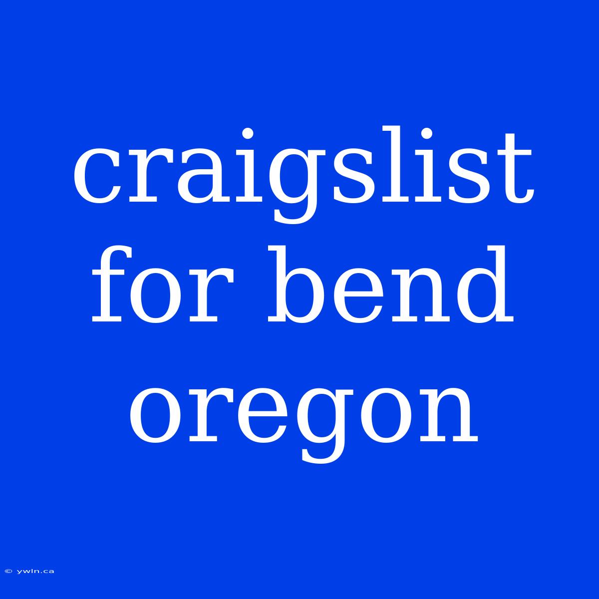 Craigslist For Bend Oregon