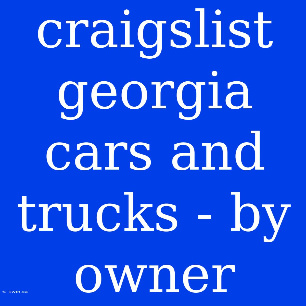 Craigslist Georgia Cars And Trucks - By Owner