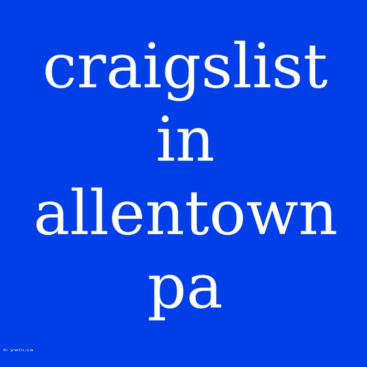 Craigslist In Allentown Pa