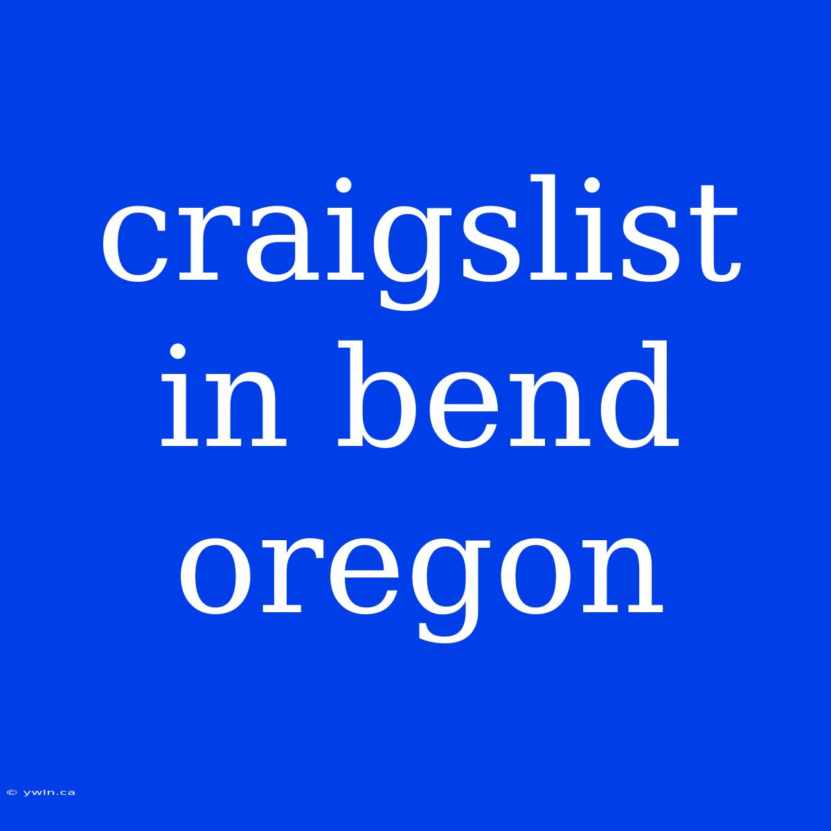 Craigslist In Bend Oregon