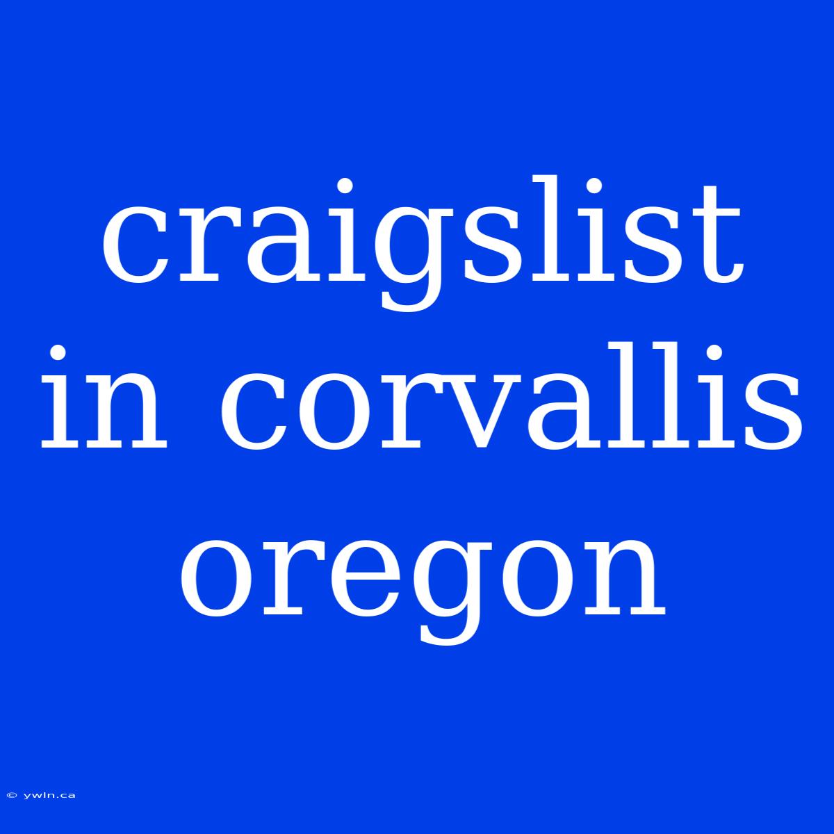 Craigslist In Corvallis Oregon