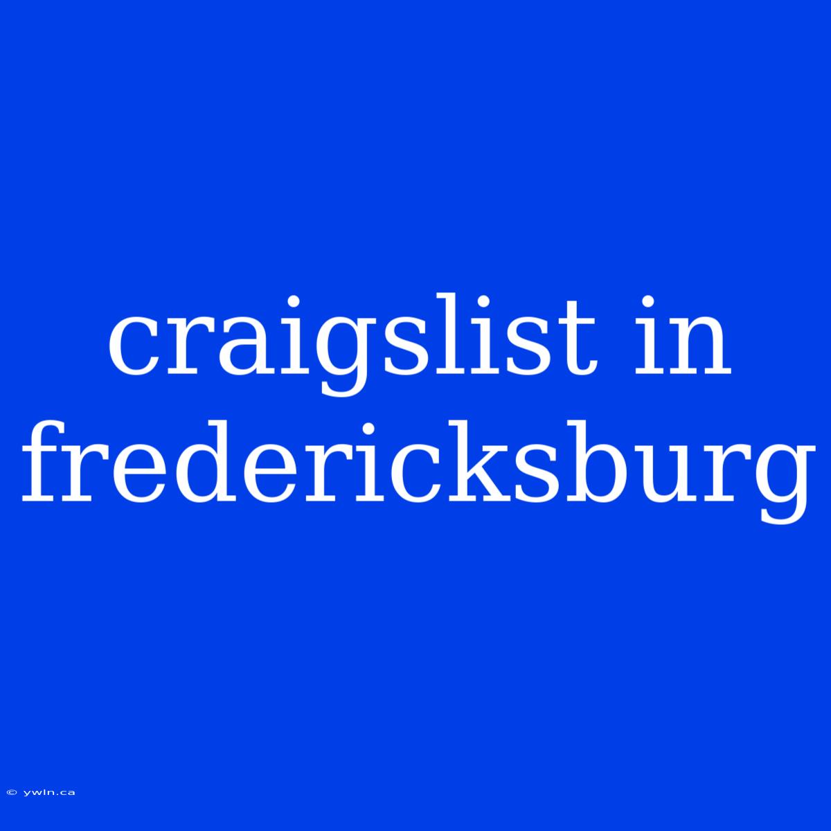 Craigslist In Fredericksburg