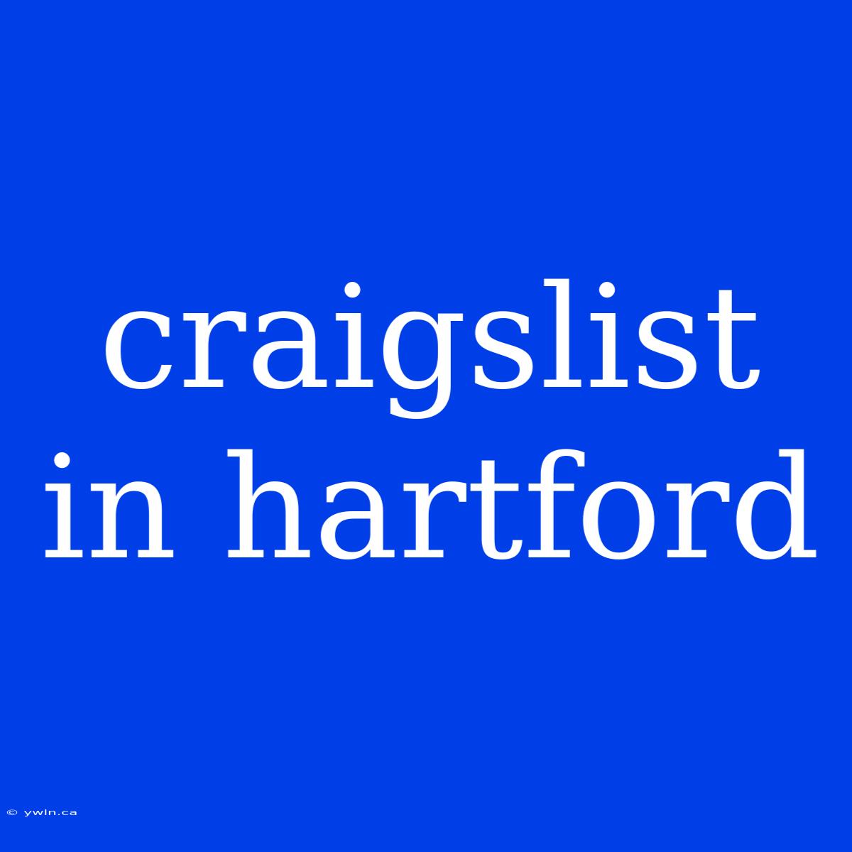 Craigslist In Hartford