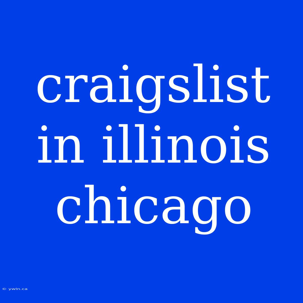 Craigslist In Illinois Chicago