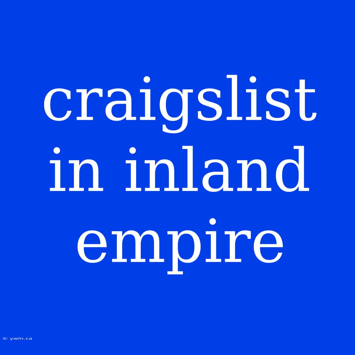 Craigslist In Inland Empire