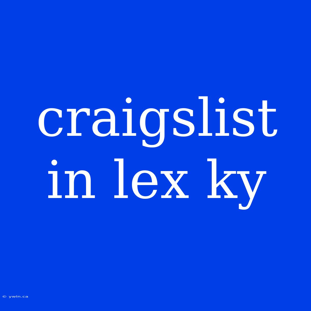 Craigslist In Lex Ky