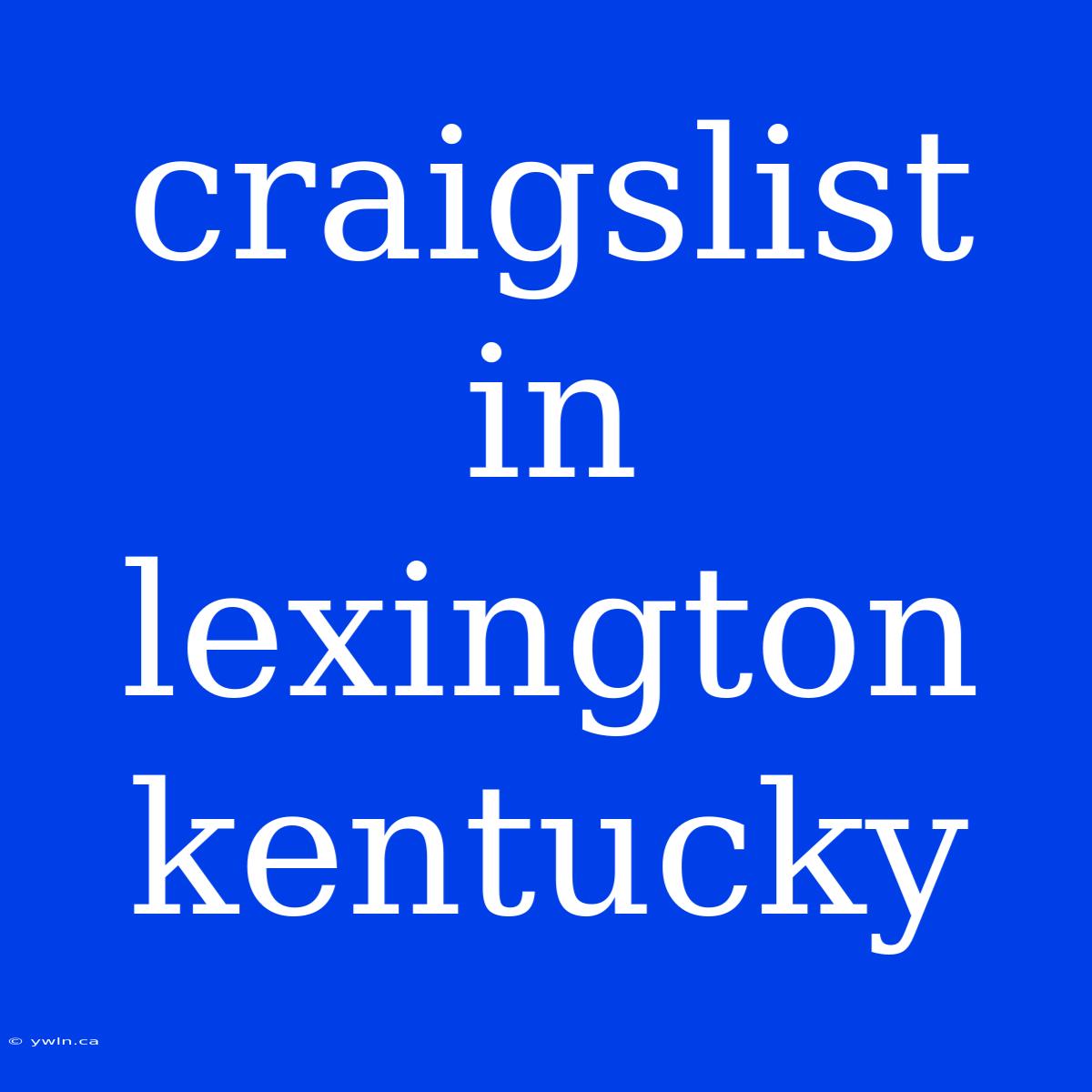 Craigslist In Lexington Kentucky