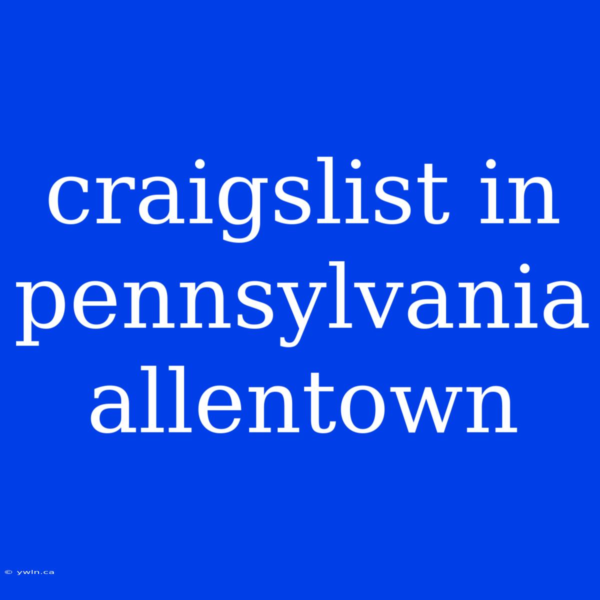 Craigslist In Pennsylvania Allentown