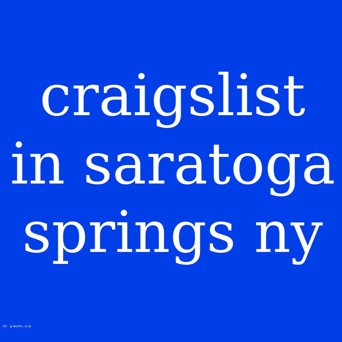 Craigslist In Saratoga Springs Ny