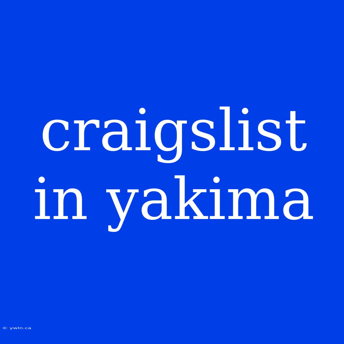 Craigslist In Yakima