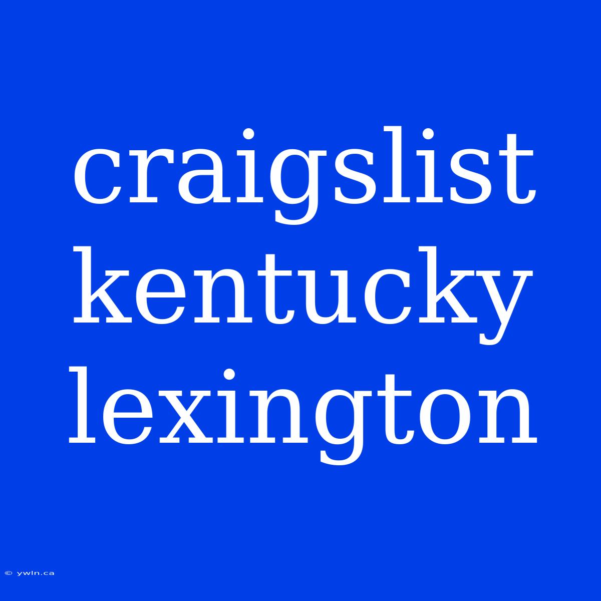 Craigslist Kentucky Lexington