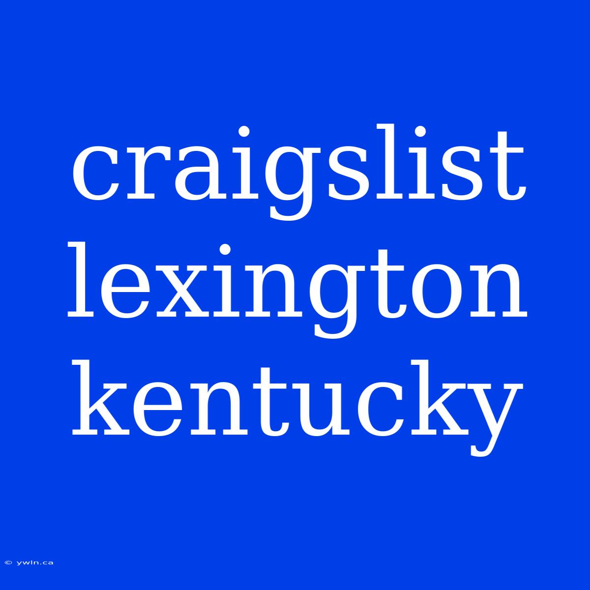 Craigslist Lexington Kentucky