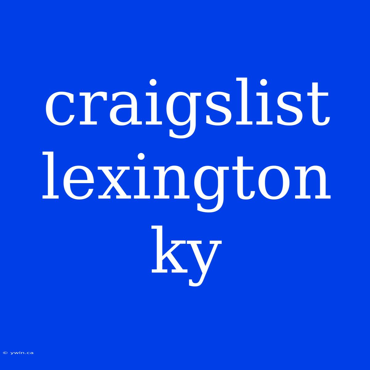 Craigslist Lexington Ky