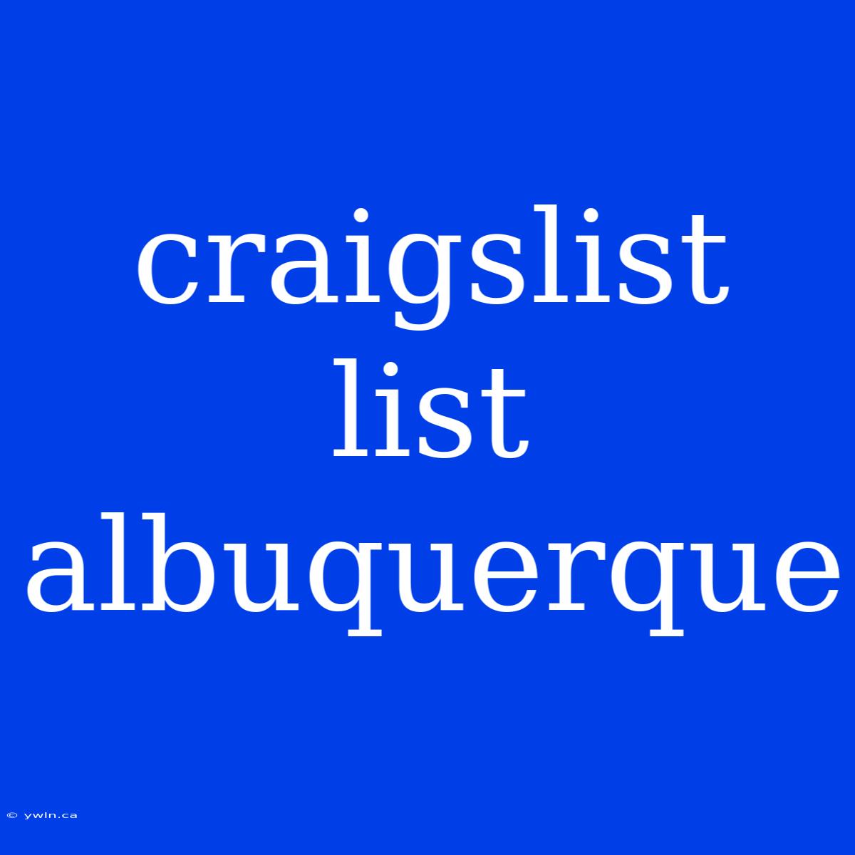 Craigslist List Albuquerque