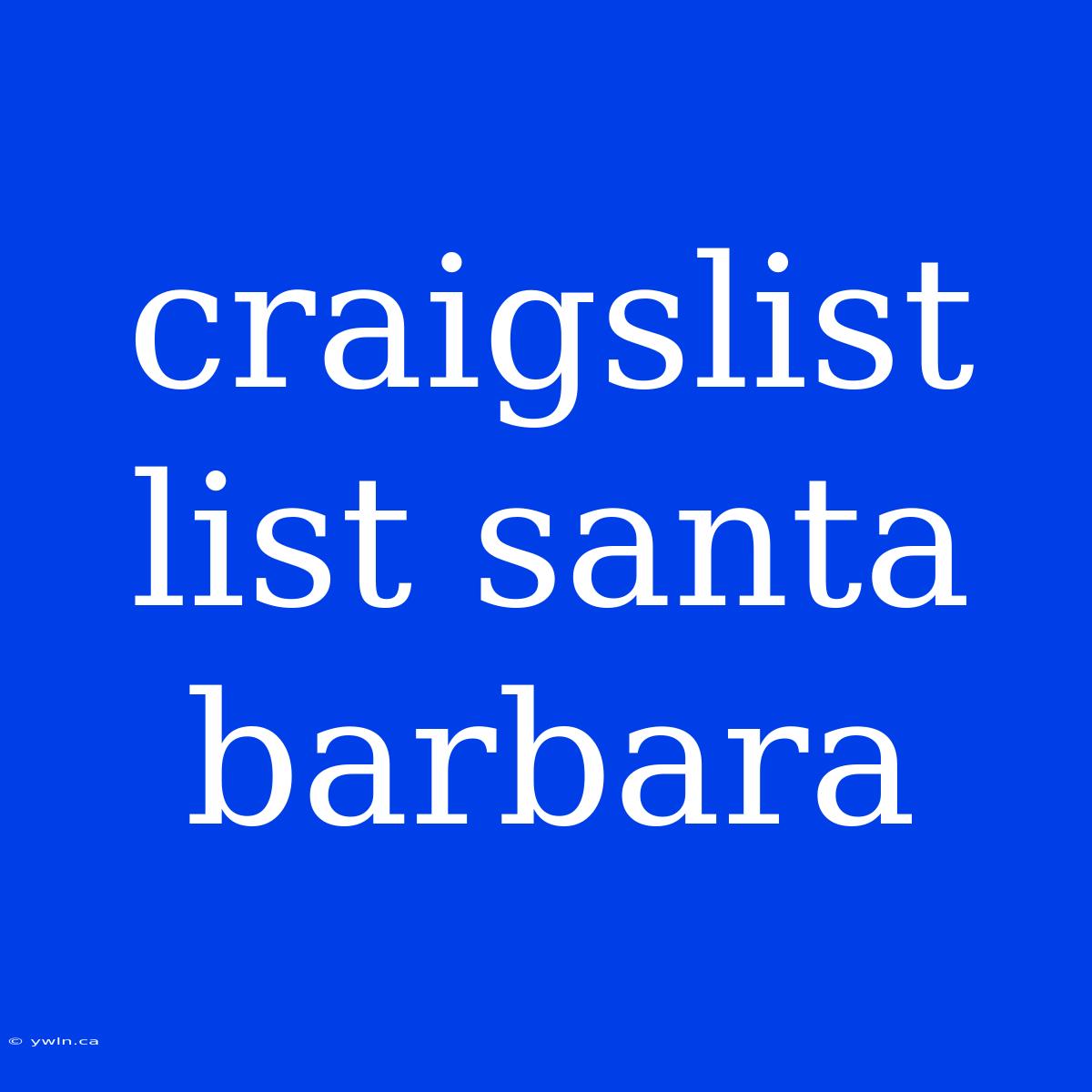 Craigslist List Santa Barbara