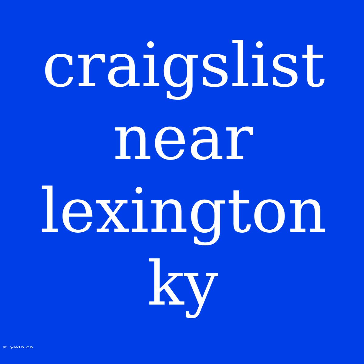 Craigslist Near Lexington Ky