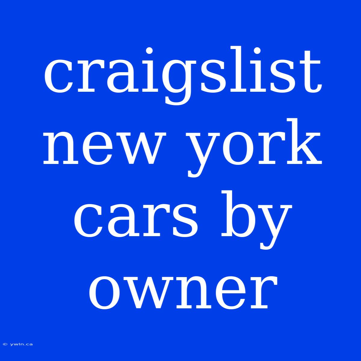 Craigslist New York Cars By Owner