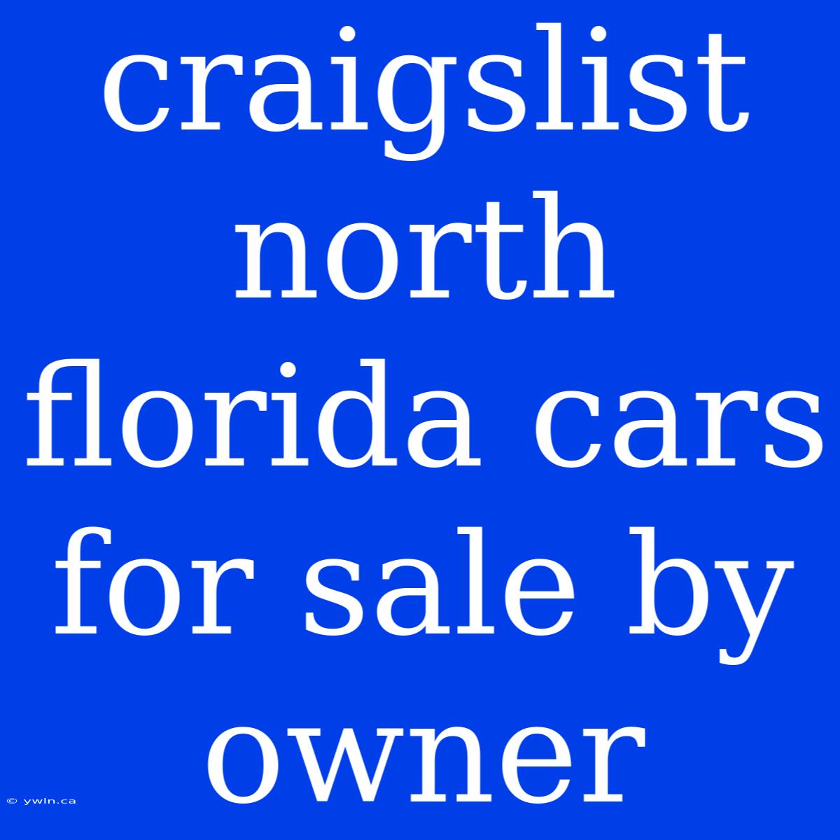 Craigslist North Florida Cars For Sale By Owner