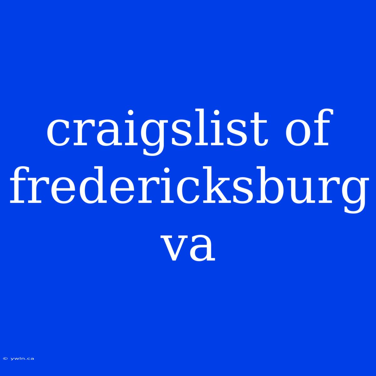 Craigslist Of Fredericksburg Va