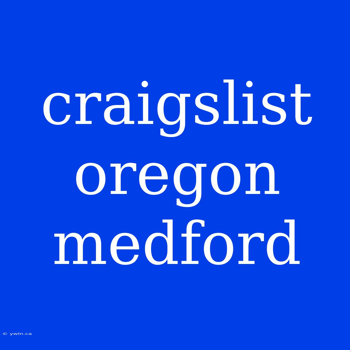 Craigslist Oregon Medford