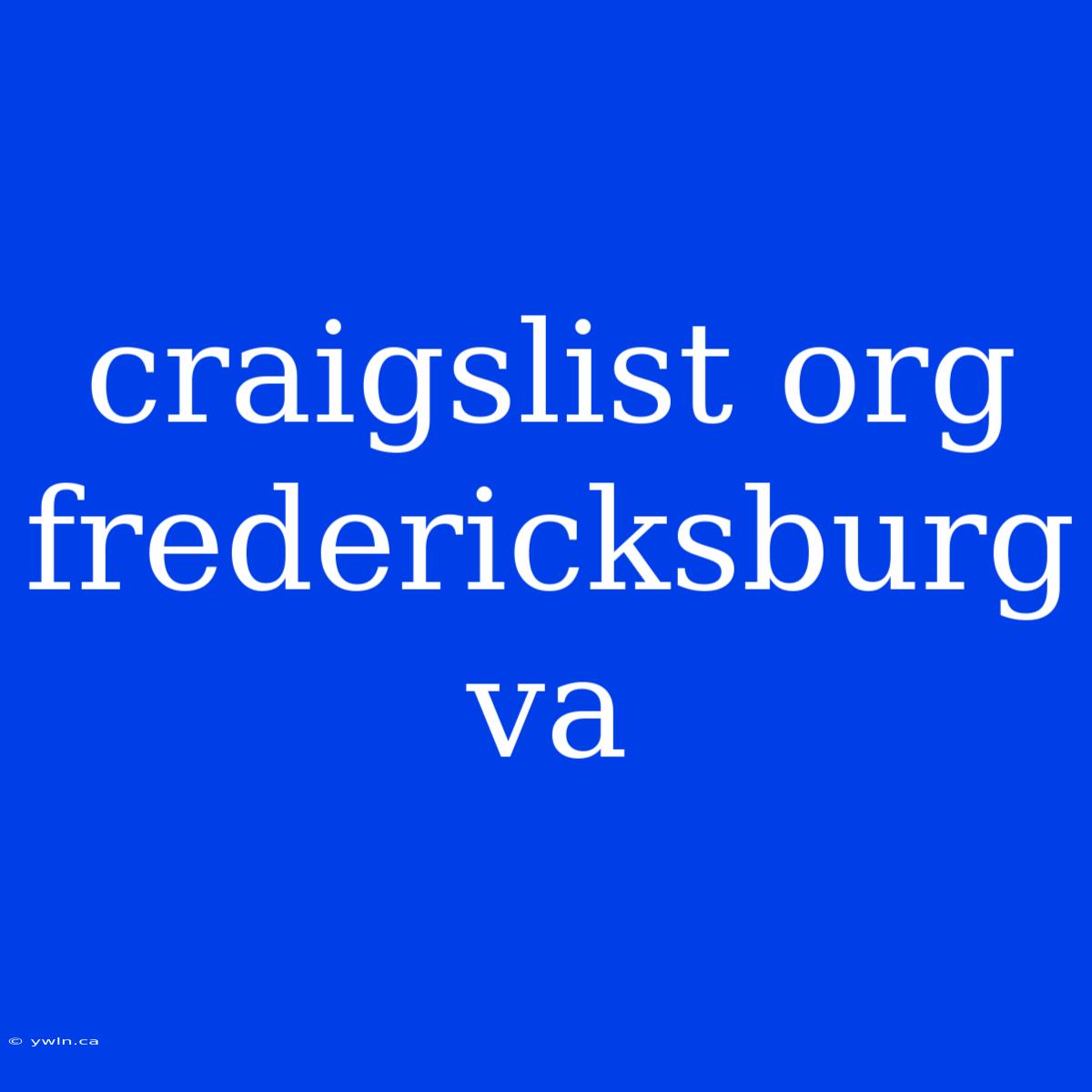 Craigslist Org Fredericksburg Va