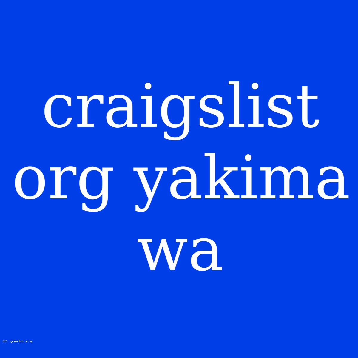 Craigslist Org Yakima Wa