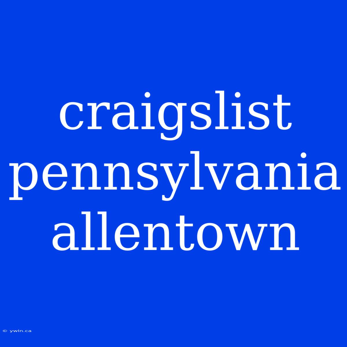 Craigslist Pennsylvania Allentown