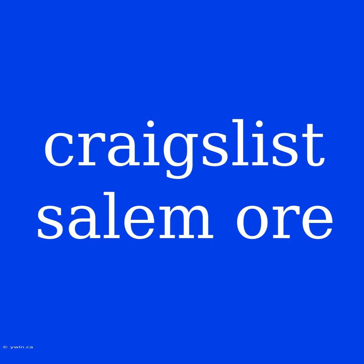 Craigslist Salem Ore