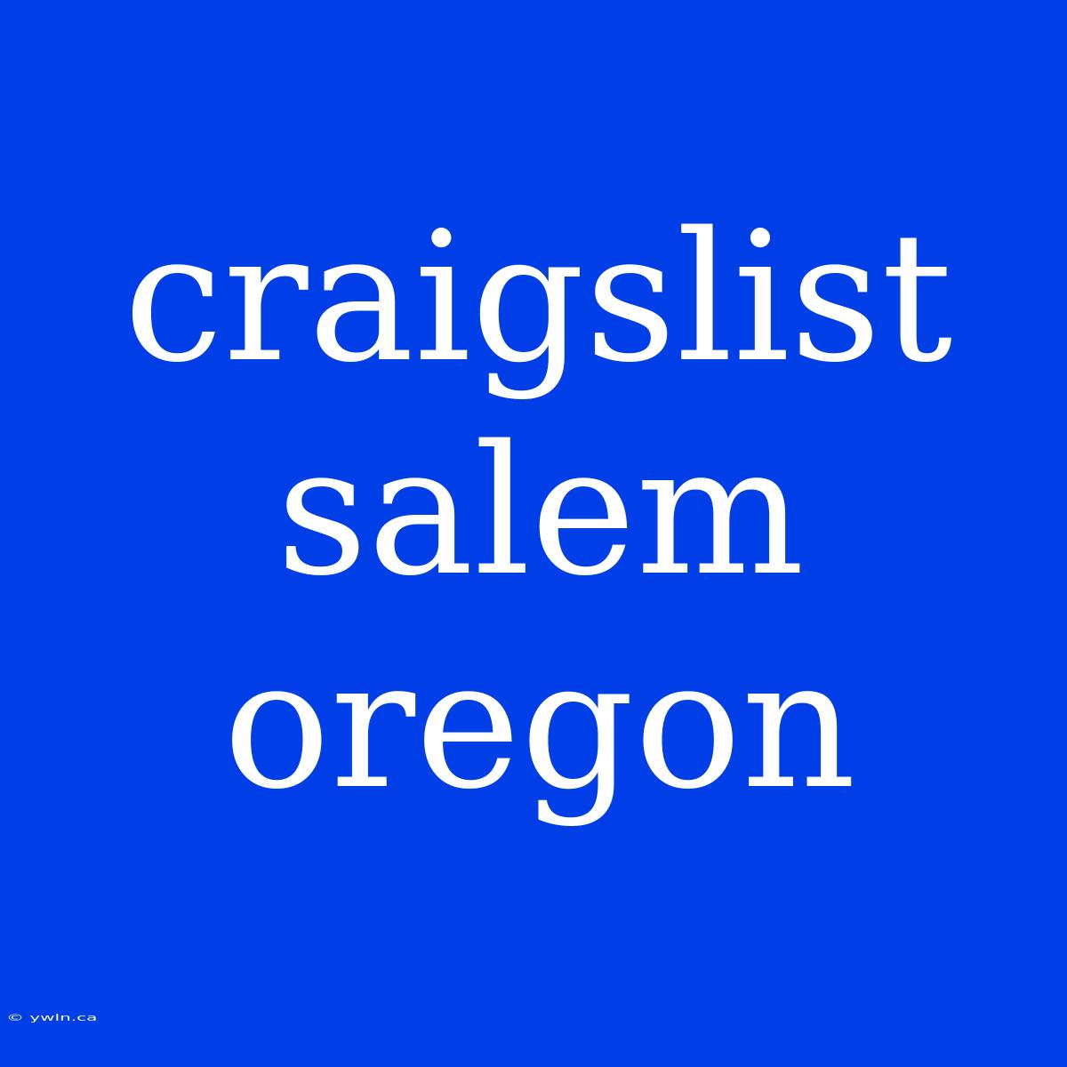 Craigslist Salem Oregon