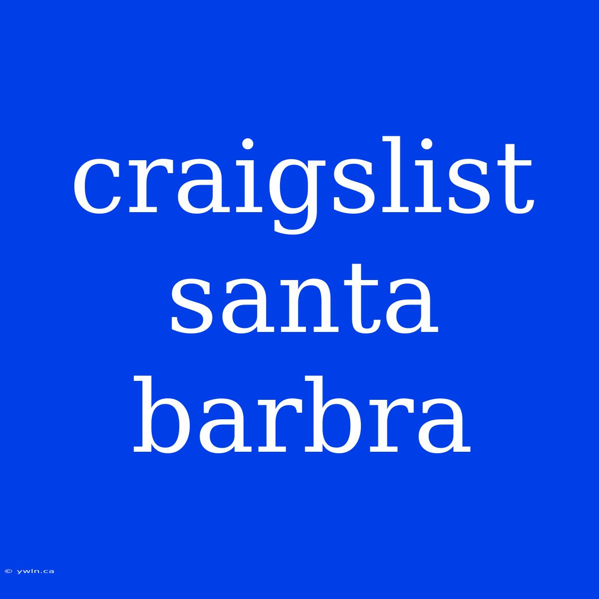 Craigslist Santa Barbra