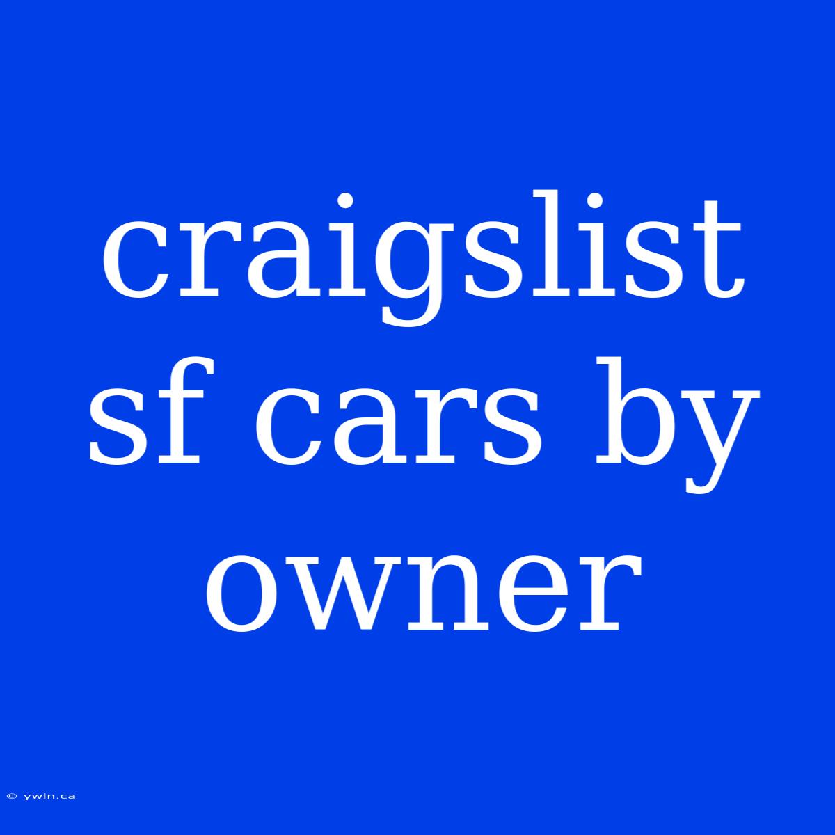 Craigslist Sf Cars By Owner