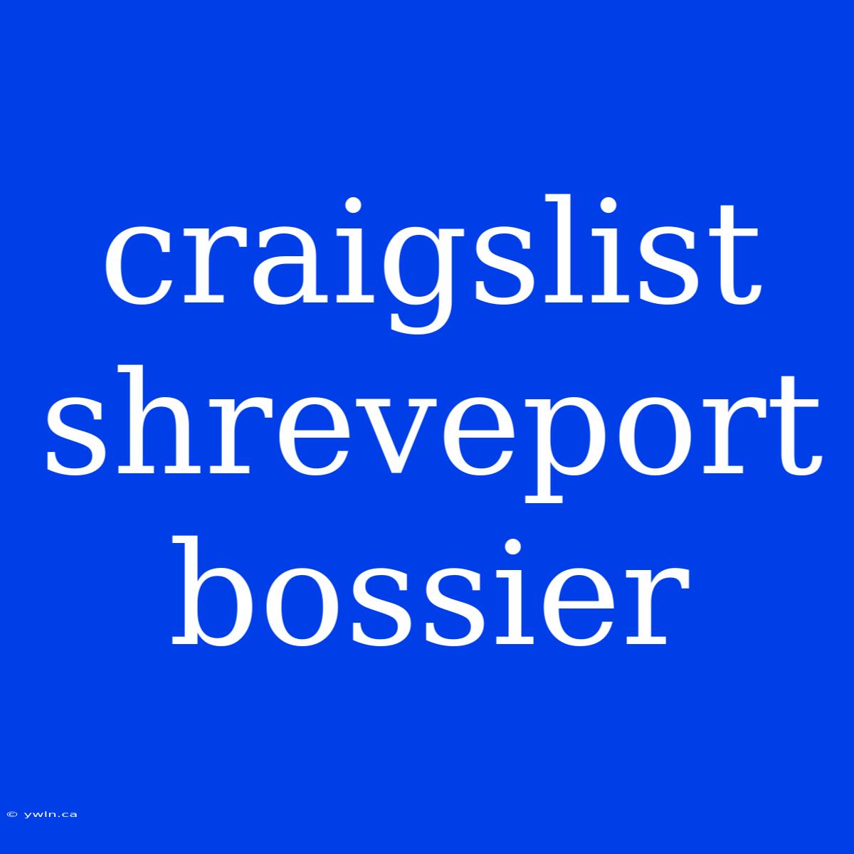 Craigslist Shreveport Bossier