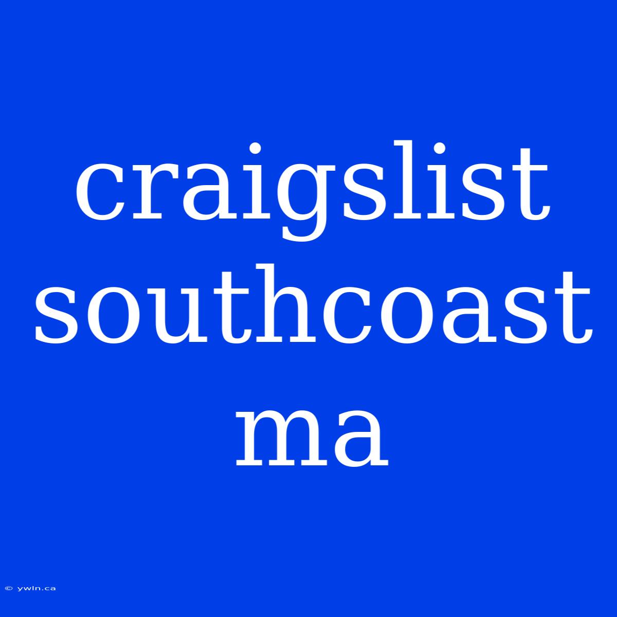 Craigslist Southcoast Ma