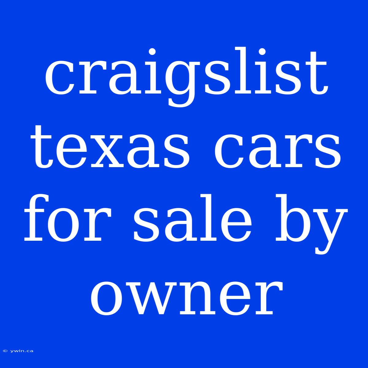 Craigslist Texas Cars For Sale By Owner