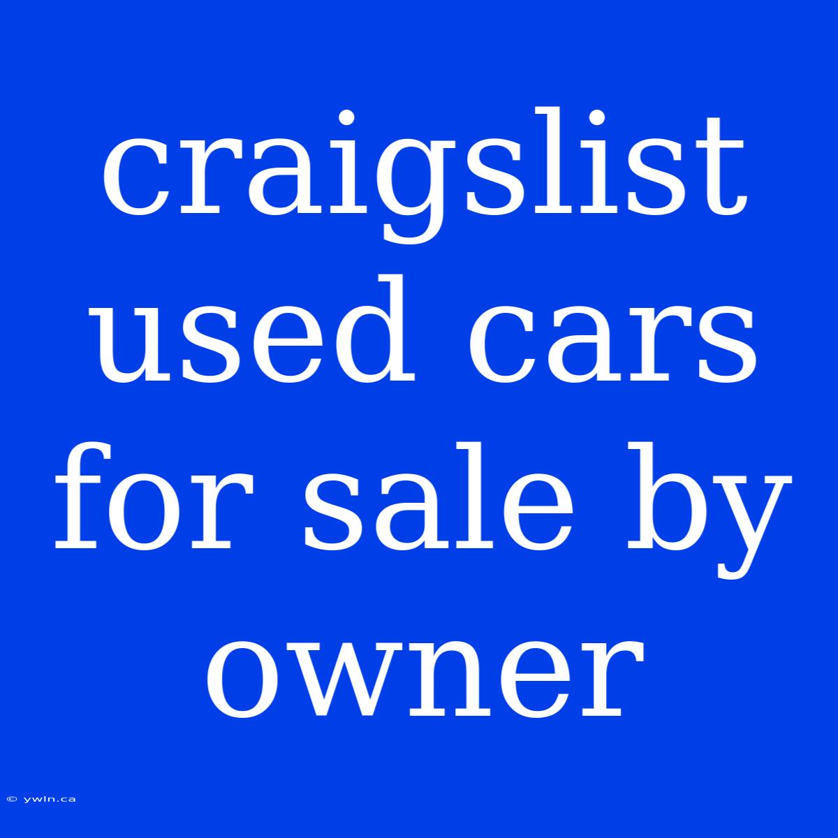 Craigslist Used Cars For Sale By Owner