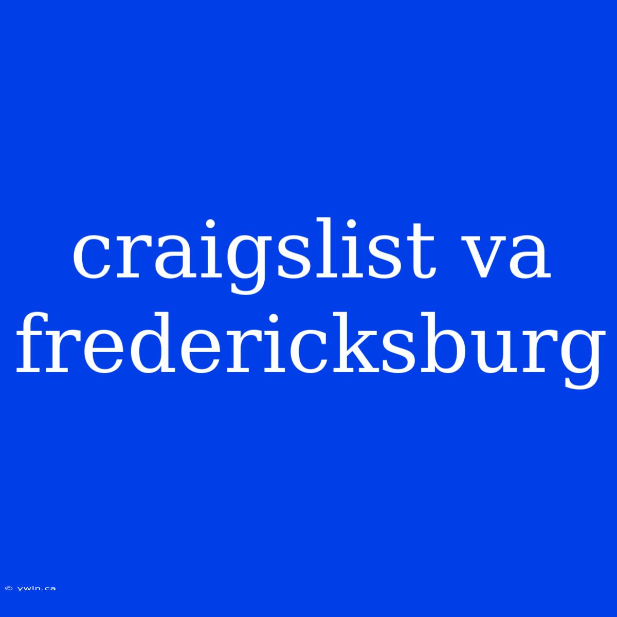 Craigslist Va Fredericksburg