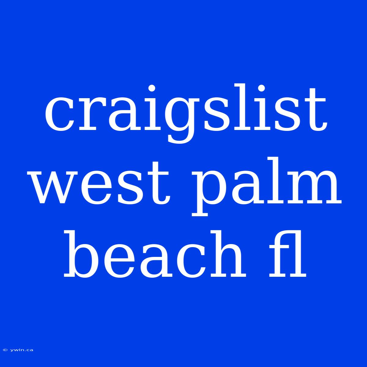 Craigslist West Palm Beach Fl