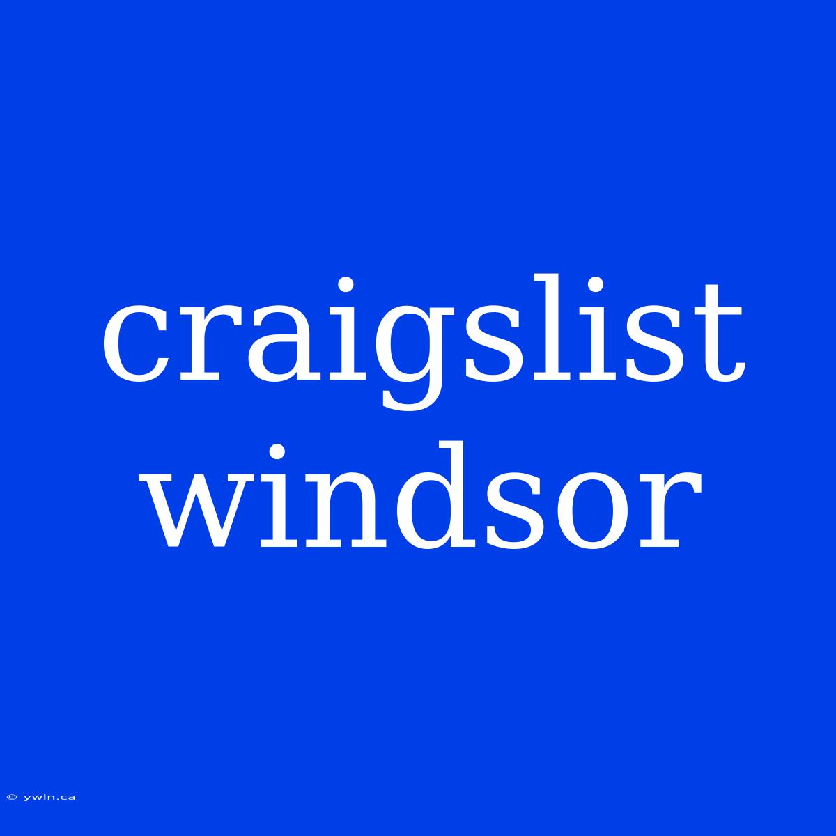 Craigslist Windsor