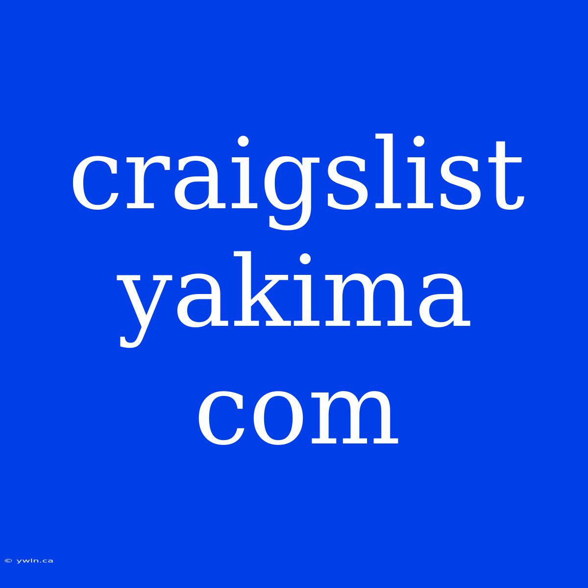 Craigslist Yakima Com