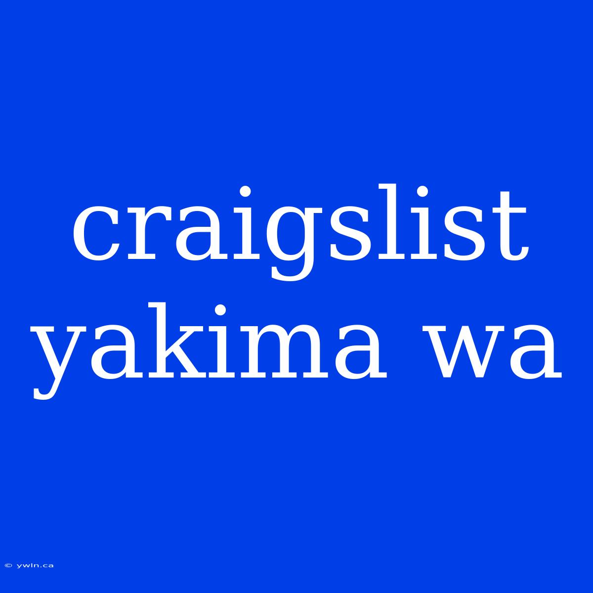 Craigslist Yakima Wa