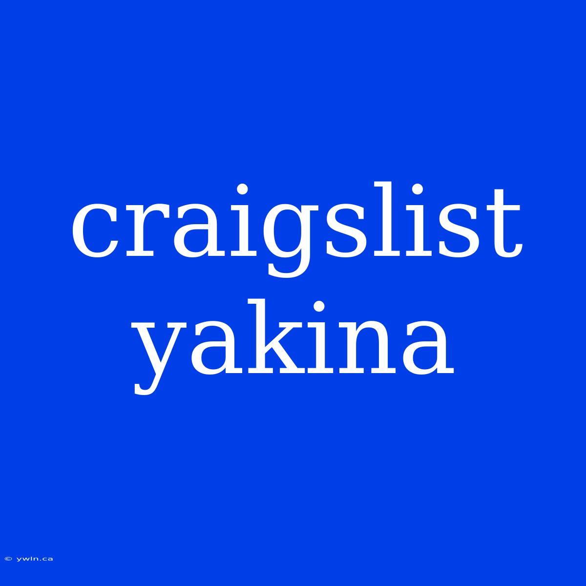 Craigslist Yakina