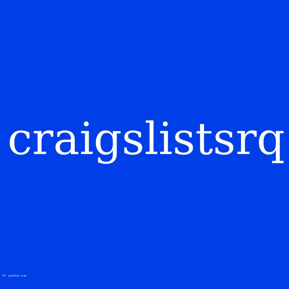 Craigslistsrq