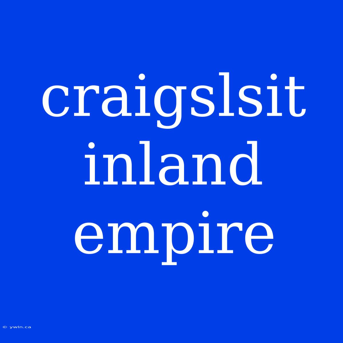 Craigslsit Inland Empire